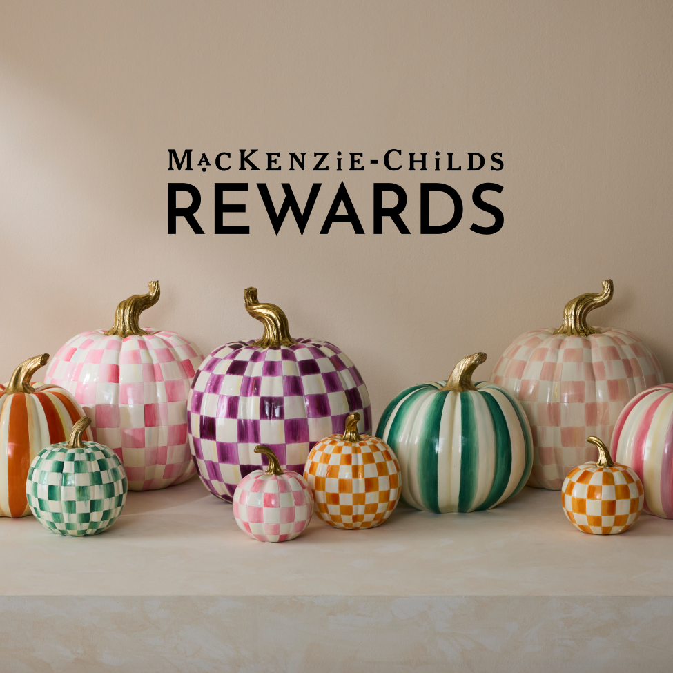 Sign up for Mackenzie-Childs Rewards - Earn Points On Every Purchase
