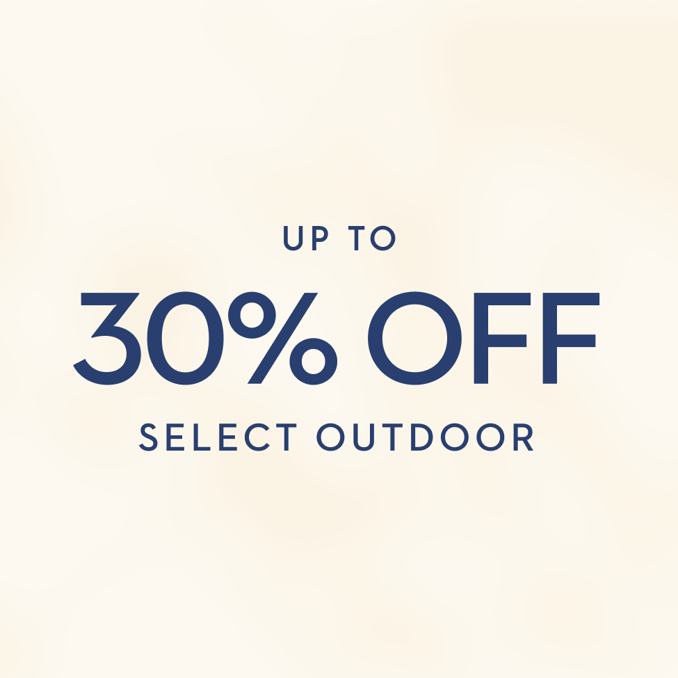Fresh Deals On Outdoor Style - up to 30% off select outdoor