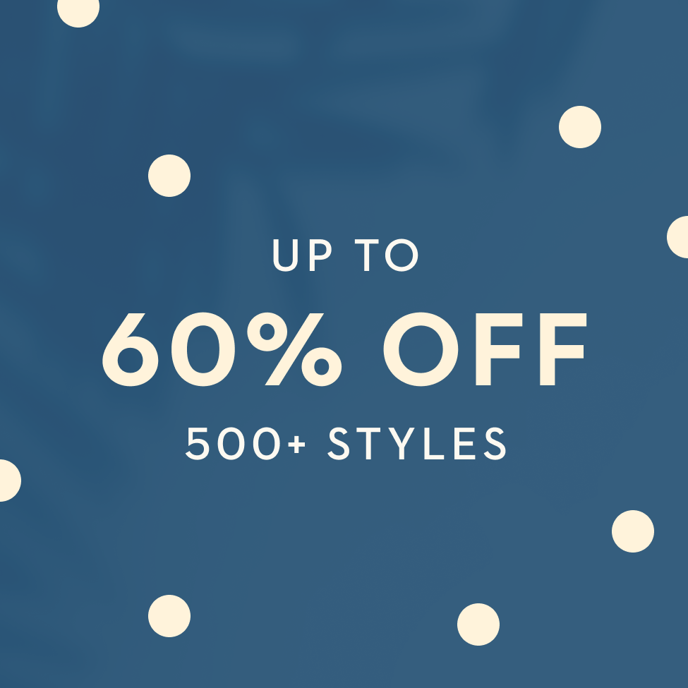 New Styles Just Added! Up to 60% Off 500+ Styles