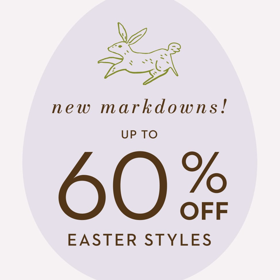 Save Big On Easter Favorites - New Markdowns Up To 60% Off